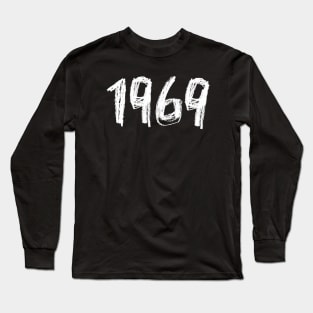 69, 1969 Birthday, Year 1969, Born in 1969 Long Sleeve T-Shirt